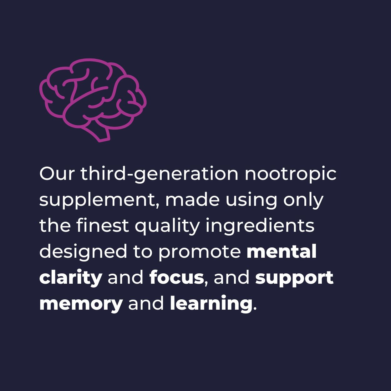 Nootropic supplement designed to boost mental clarity, focus, memory and learning.